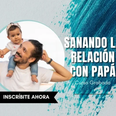 Sanando Relación Papá