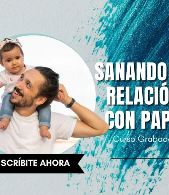 Sanando Relación Papá